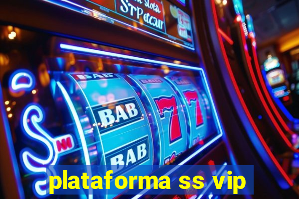 plataforma ss vip